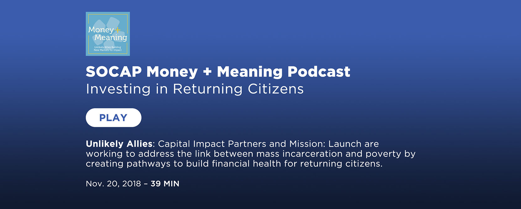 SOCAP Money + Meaning Podcast - Investing in Returning Citizens