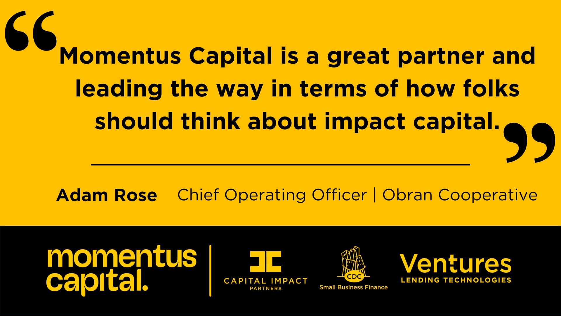 Quote graphic from Adam Rose, COO of Obran Cooperative: "Momentus Capital is a great partner and leading the way in terms of how folks should think about impact capital."