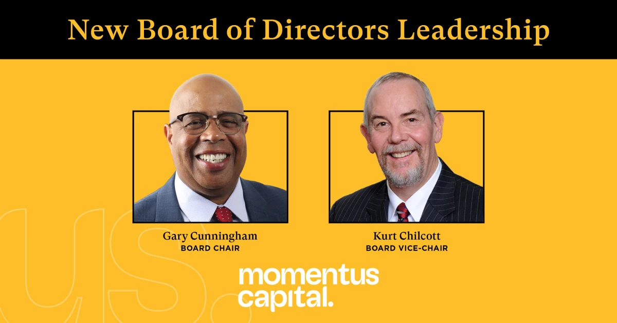 An image showing photos of Gary Cunningham, the new chair of the boards of directors of Capital Impact Partners and CDC Small Business Finance; and Kurt Chilcott, the vice chair of the boards of directors of Capital Impact Partners and CDC Small Business Finance. The graphic has a yellow and black background with the Momentus Capital logo and the words "New Board of Directors Leadership."
