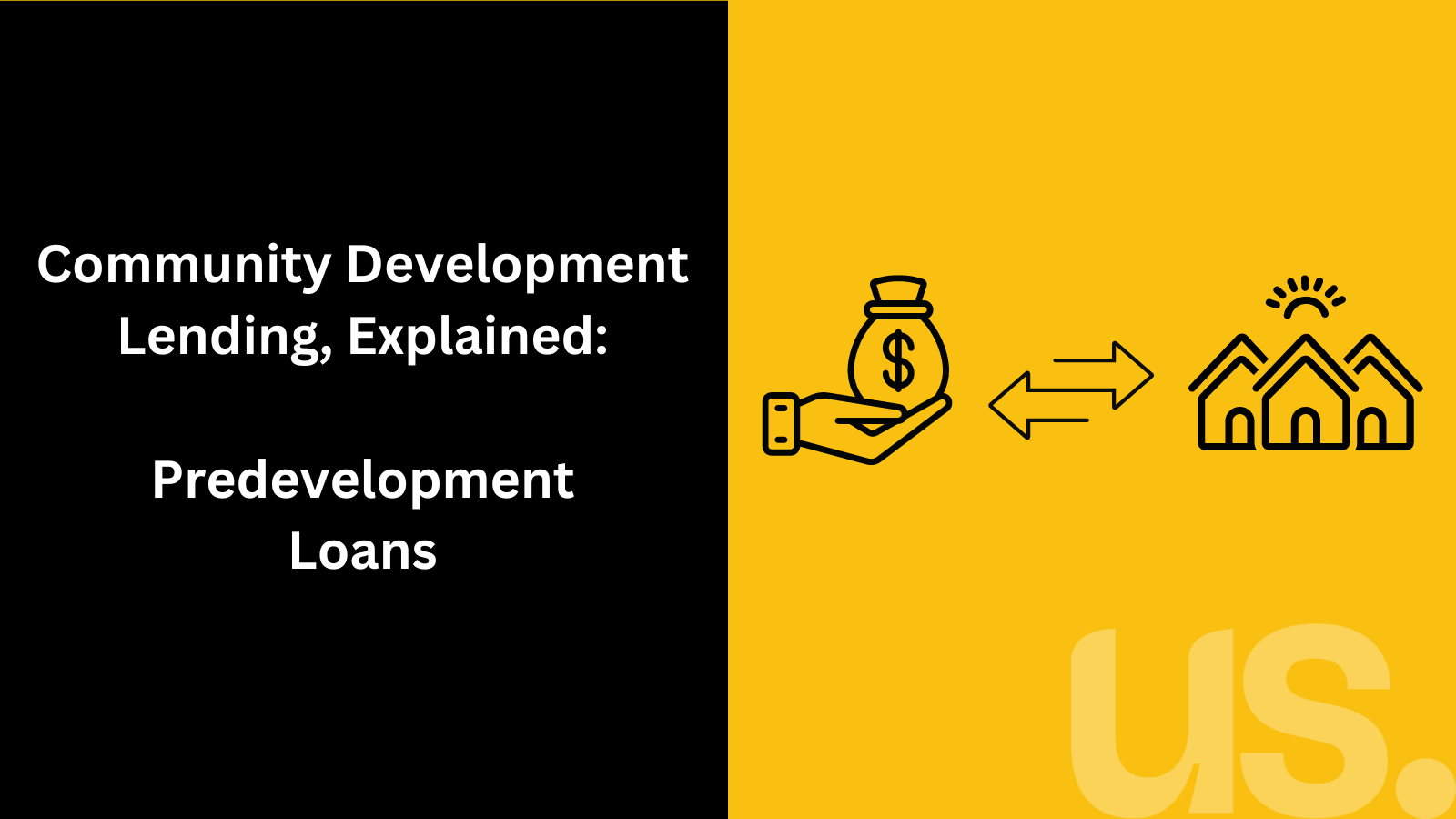 Black and yellow graphic with the title community development lending, explained: predevelopment loans