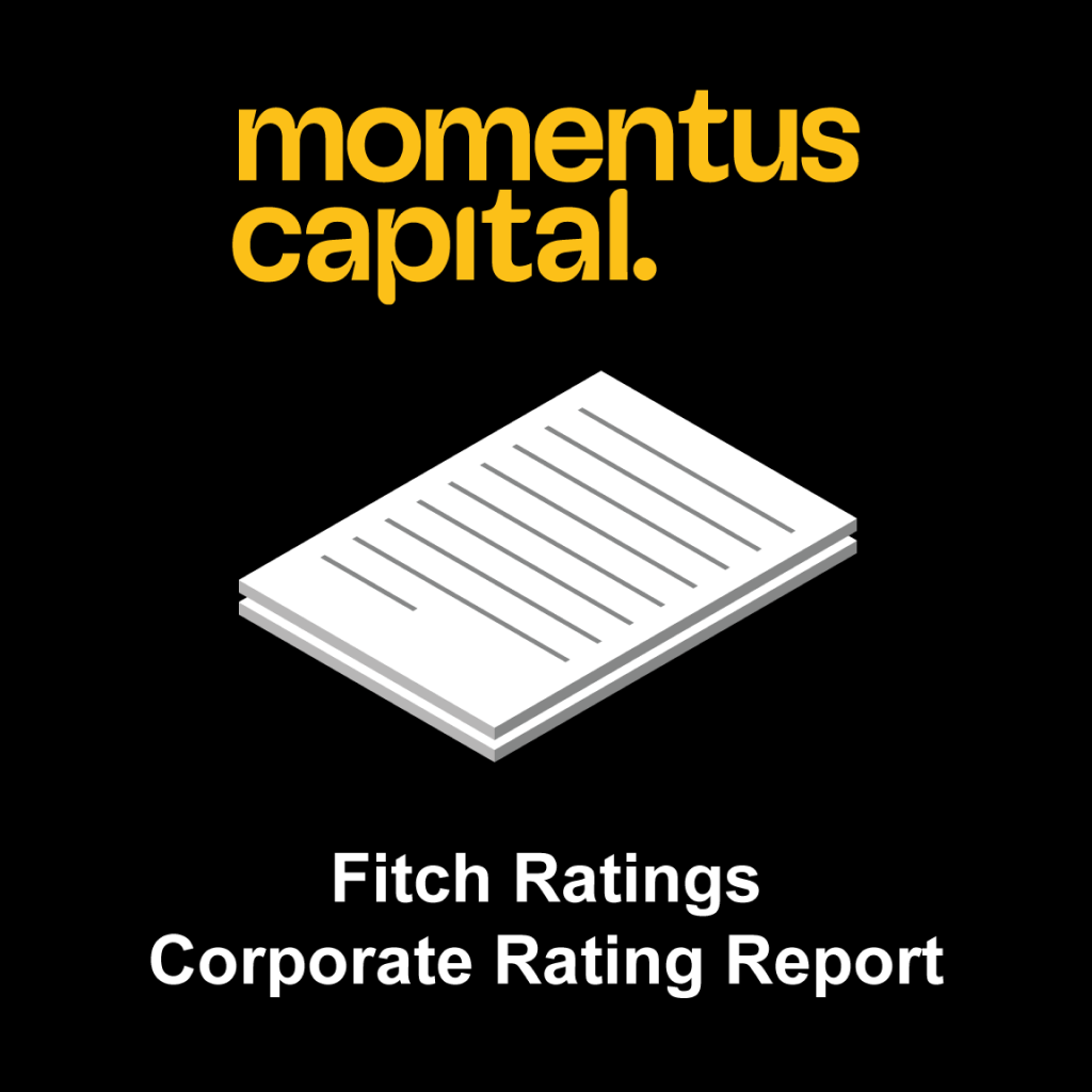 Download the latest "Momentus Capital: Fitch Ratings Corporate Rating Report" (PDF)