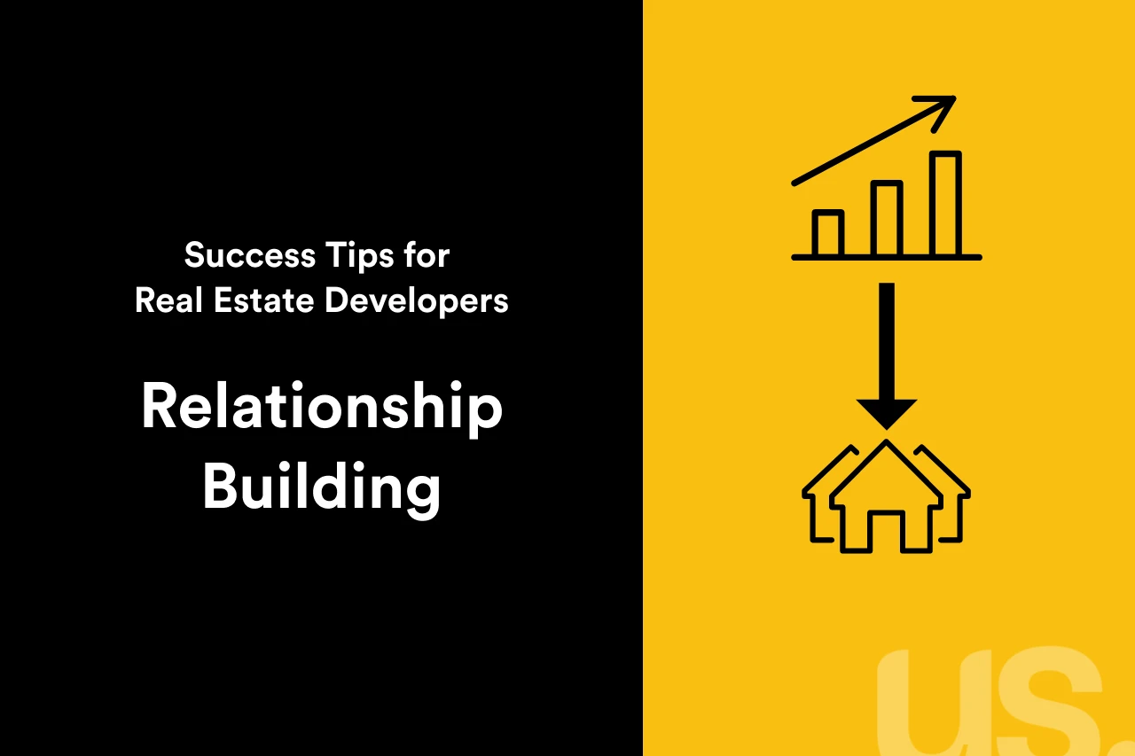 Success Tips for Real Estate Developers: Relationship Building