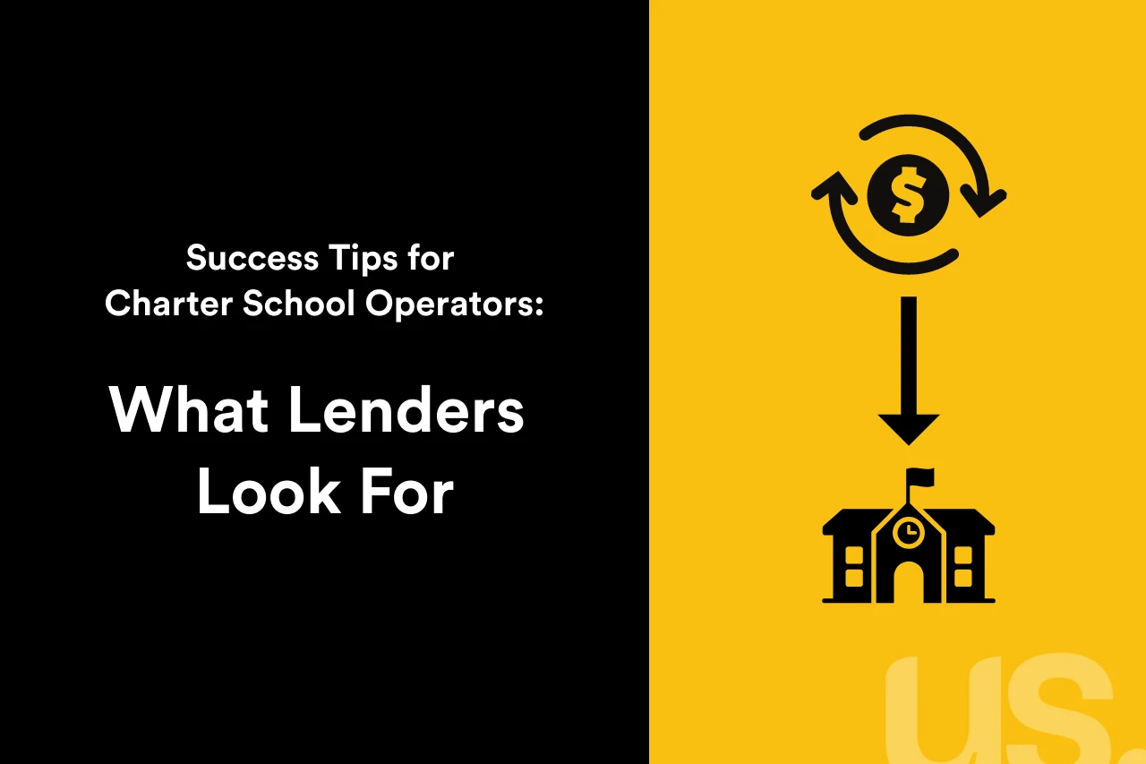 Success Tips for Charter School Operators: What Lenders Look For