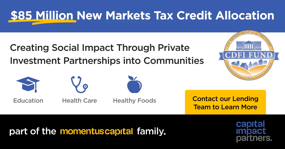 A graphic that says "$85 Million New Markets Tax Credit Allocation" and "Creating Social Impact Through Private Investment Partnerships into Communities." The graphic also includes the words "health care" (accompanied by a drawing of a stethoscope), "education" (a drawing of a graduation cap) and "healthy foods" (drawing of an apple).